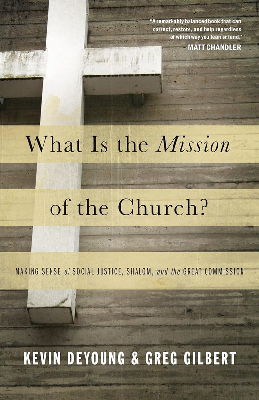 What is the Mission of the Church? By Kevin DeYoung and Greg Gilbert image 0