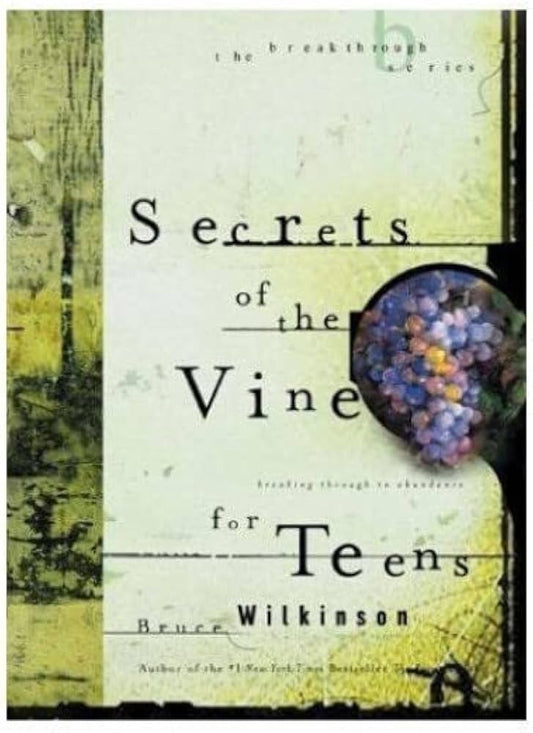 Secrets of the Vine for Teens by Bruce Wilkinson image 0