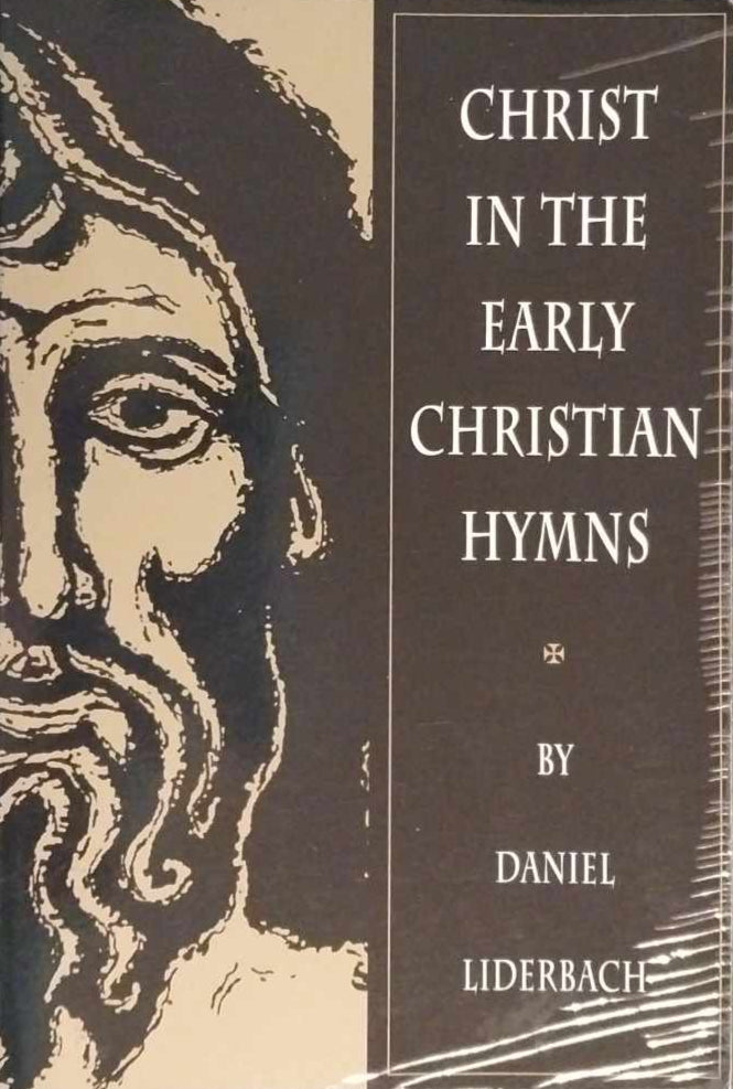 Christ in the Early Christian Hymns by Daniel Liberbach image 0