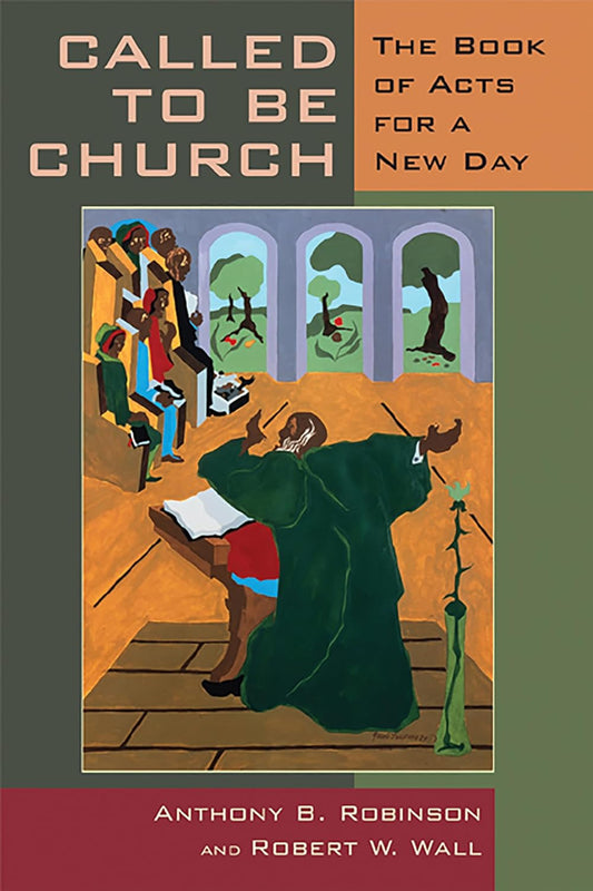 Called to Be Church: The Book of Acts For a New Day by Anthony B. Robinson image 0