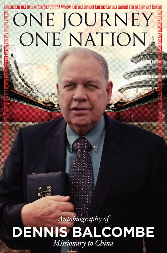 One Journey One Nation: Autobiography of Dennis Balcombe, Missionary to China image 0