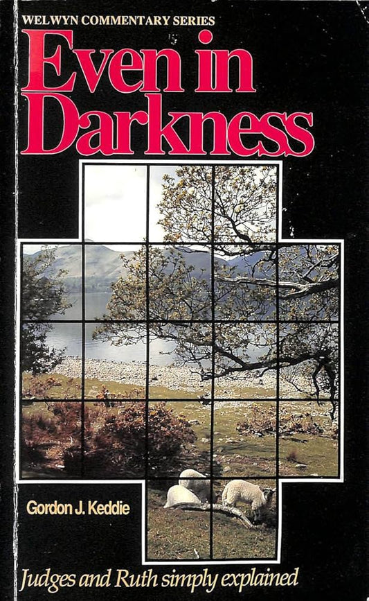 Even in Darkness: Studies in Judges & Ruth (WSC) by Gordon J. Keddie image 0