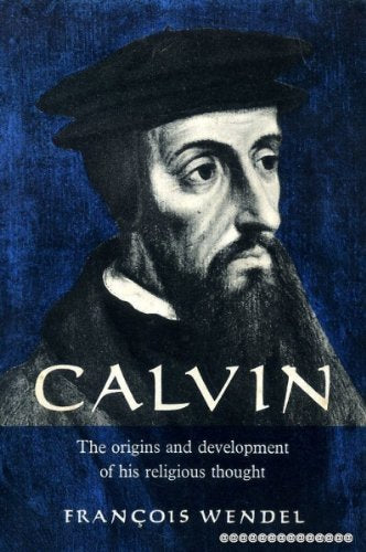 Calvin: The Origins and Development of His Religious Thought by Francois Wendel image 0