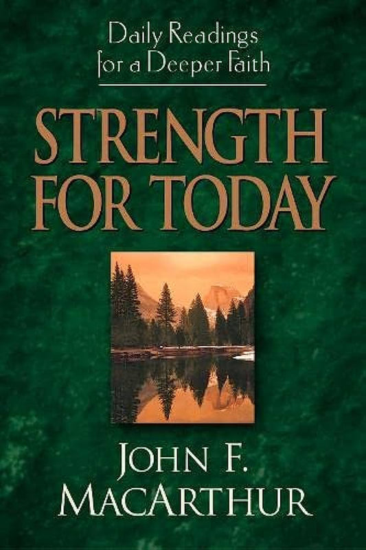 Strength For Today: Daily Readings For a Deeper Faith by John MacArthur image 0