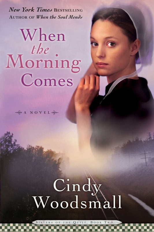 When the Morning Comes (Sisters of the Quilt #2) by Cindy Woodsmall image 0
