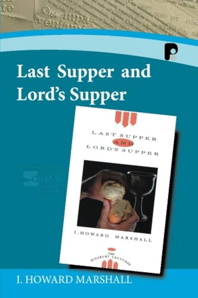 Last Supper and Lord's Supper by I. Howard Marshall image 0