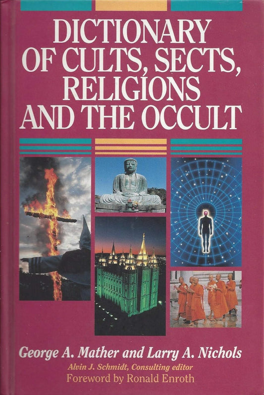 Dictionary of Cults, Sects, Religions and the Occults by George A. Mathers et al image 0