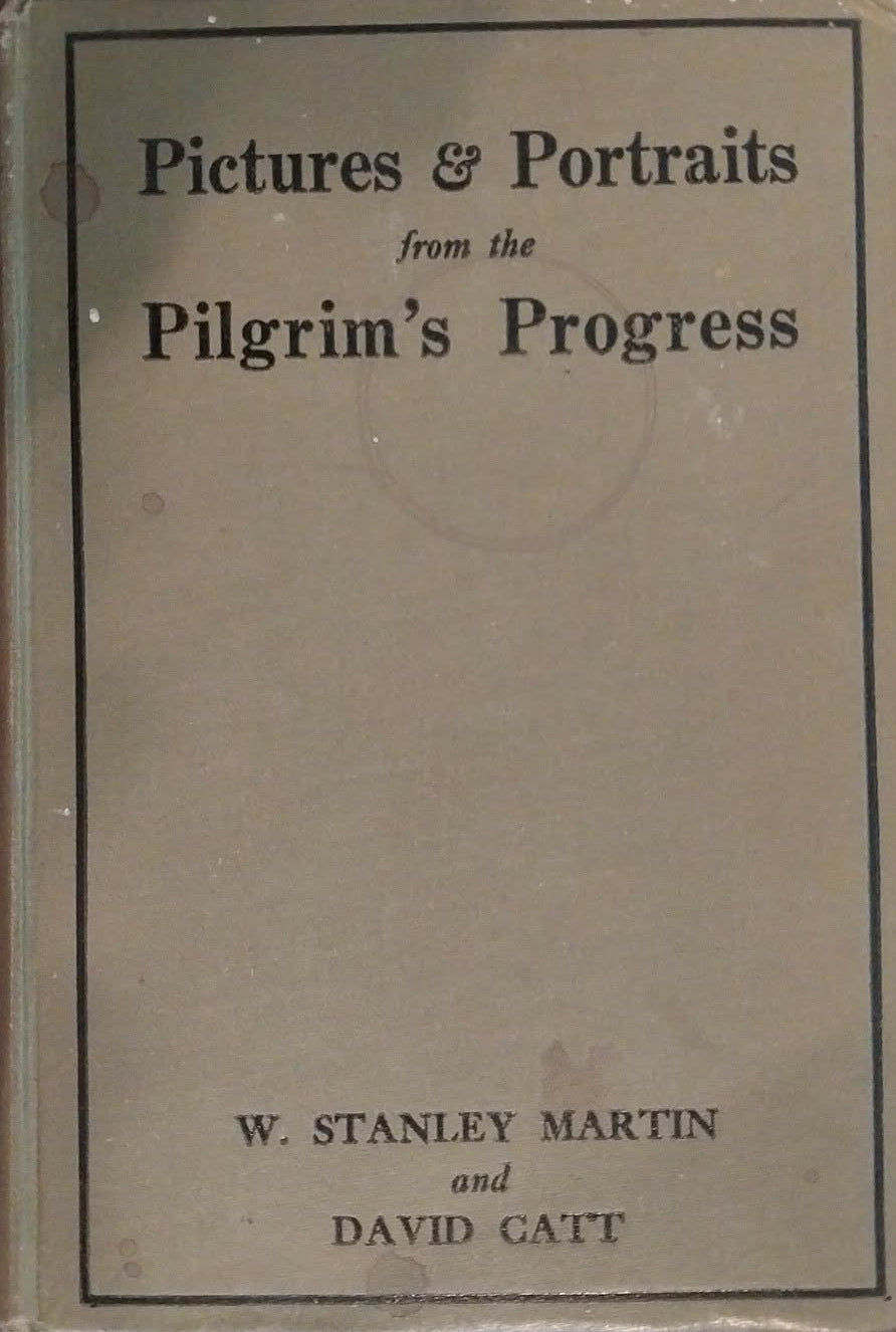 Pictures & Portraits from the Pilgrim's Progress by W. Stanley Martin and David Catt