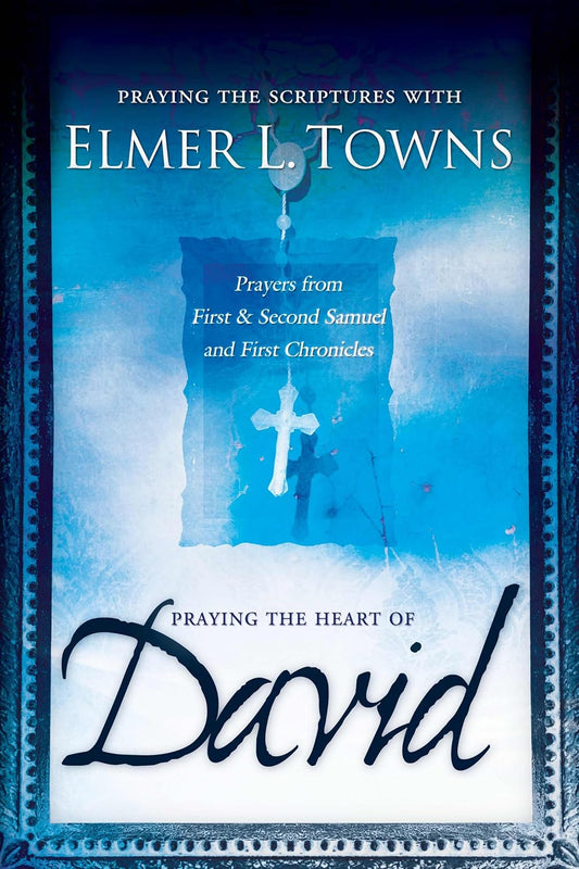Praying the Heart of David by Elmer L. Towns image 0