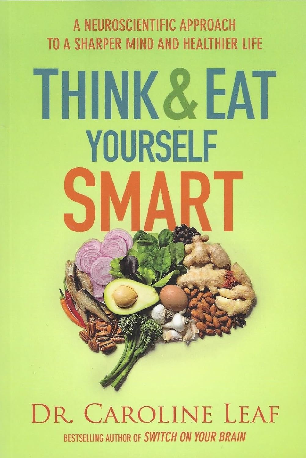 Think and Eat Yourself Smart by Caroline Leaf image 0