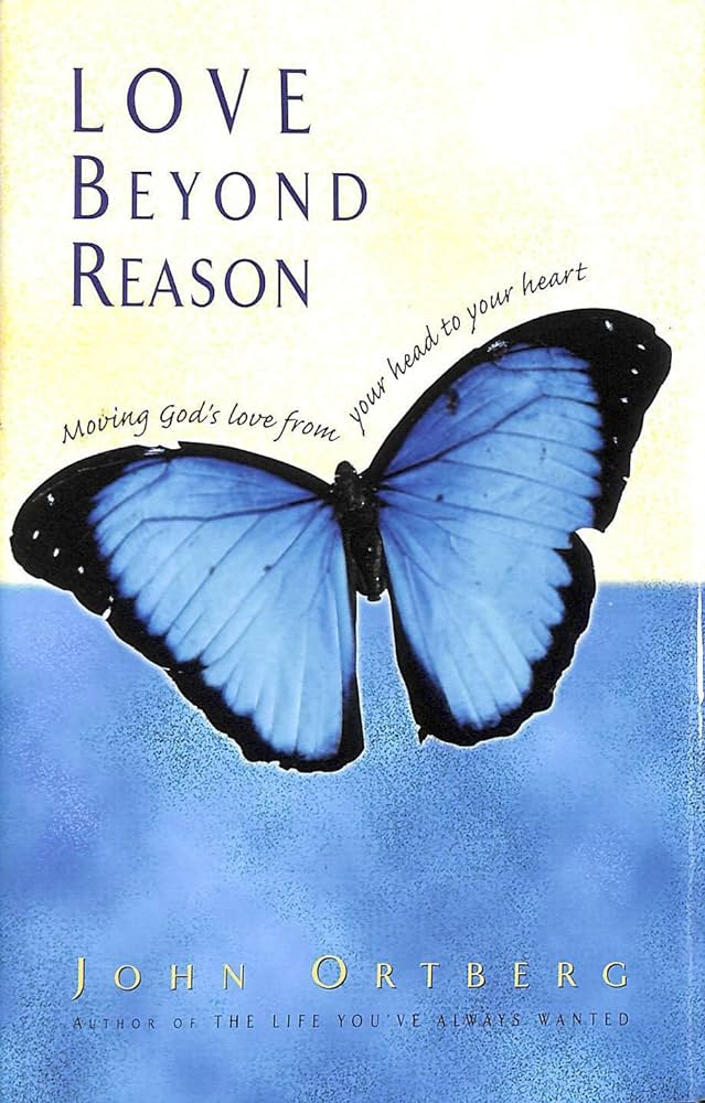 Love Beyond Reason by John Ortberg image 0