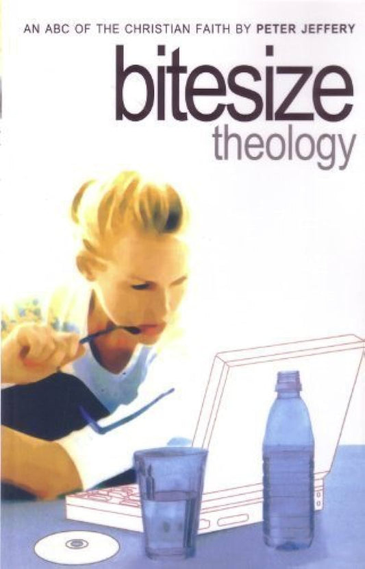 Bitesize Theology: ABC of the Christian Faith by Peter Jeffrey image 0