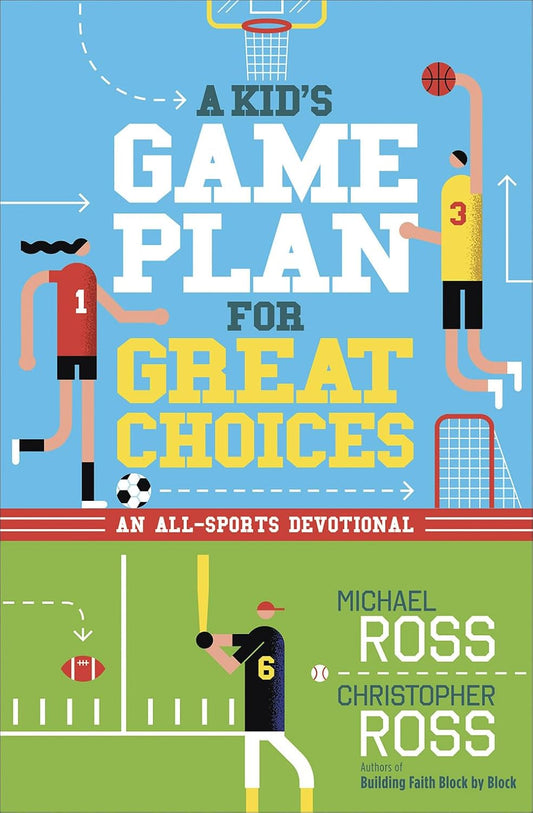 A Kid's Game Plan For Great Choices: An All-Sports Devotional by Michael Ross image 0