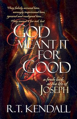 God Meant It For Good: A Fresh Look at the Life of Joseph by R.T. Kendall image 2