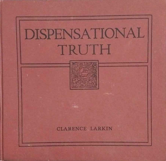 Dispensational Truth by Clarence Larkin image 0