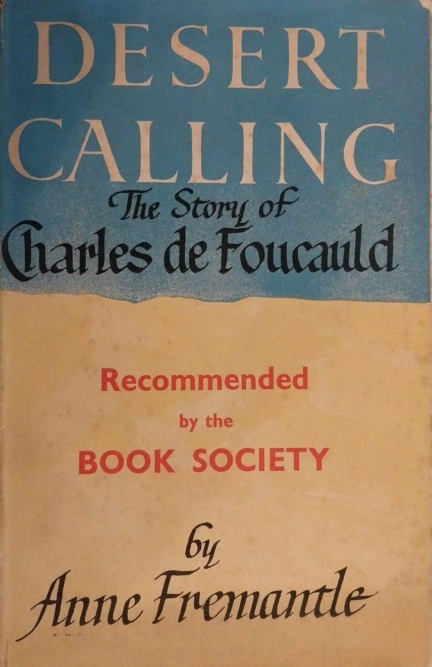 Desert Calling: The Story of Charles de Foucauld by Anne Fremantle