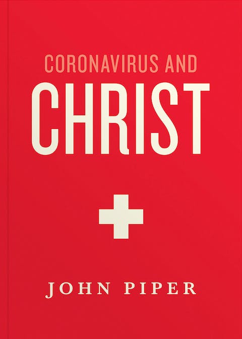 Coronavirus and Christ by John Piper image 0