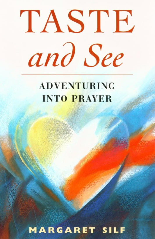 Taste and See: Adventuring Into Prayer by Margaret Silf image 0