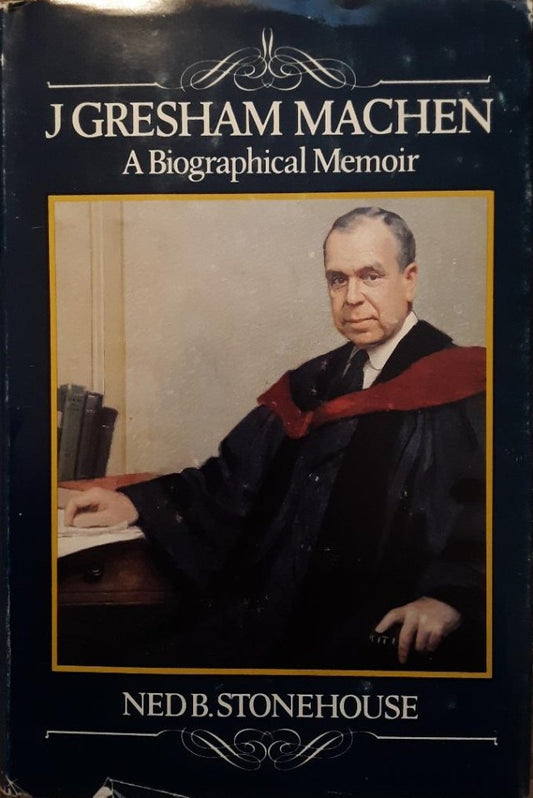 J. Gresham Machen: A Biographical Memoir by Ned. B. Stonehouse image 0