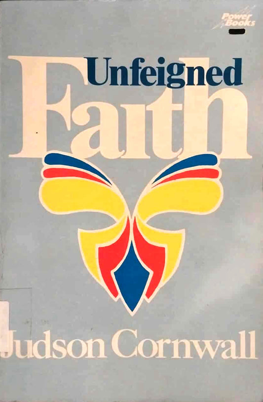Unfeigned Faith by Judson Cornwall image 0