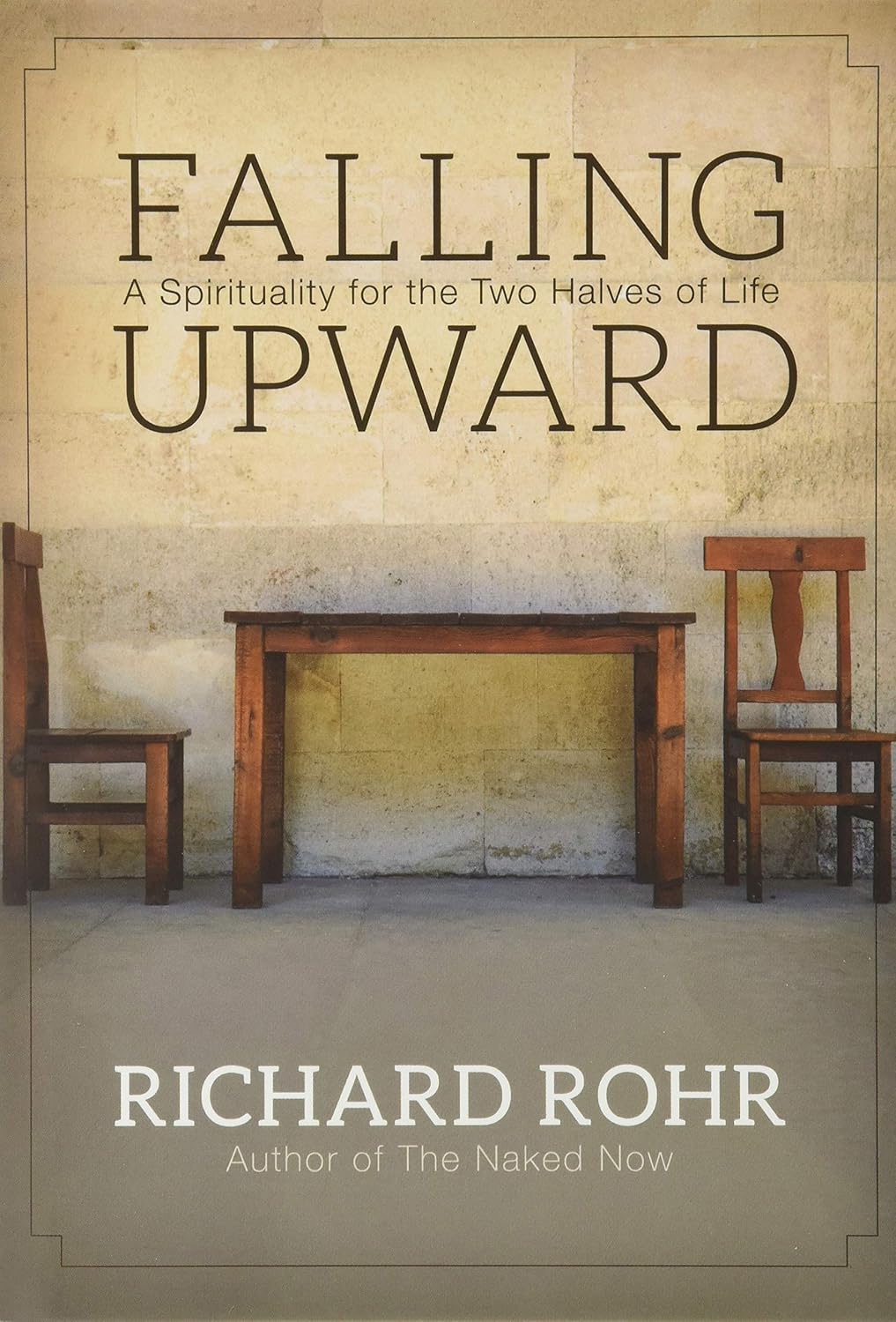 Falling Upward: Spirituality for the Two Halves of Life by Richard Rohr image 1