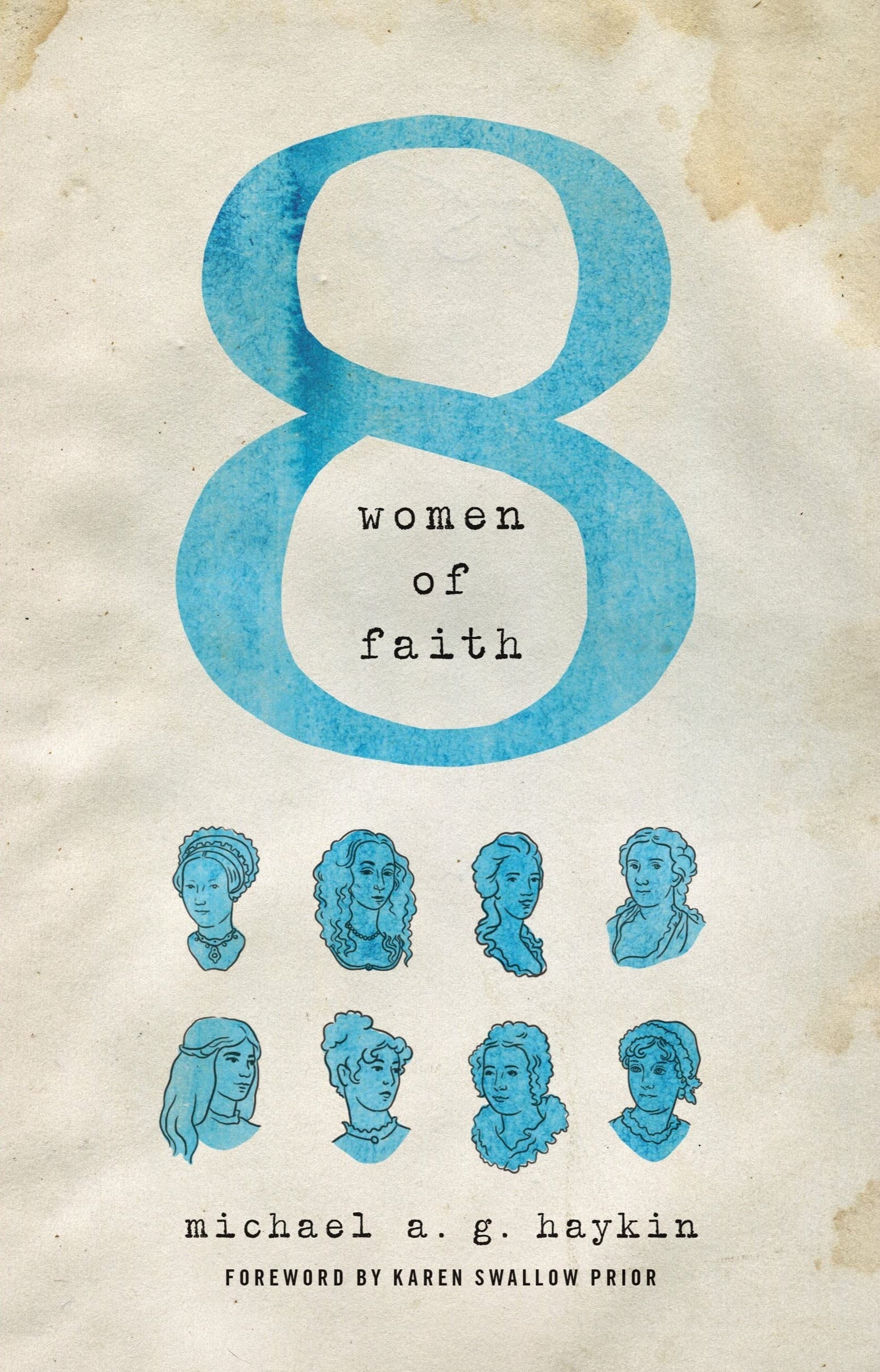 8 Women of The Faith by Michael A.G. Haykin image 0