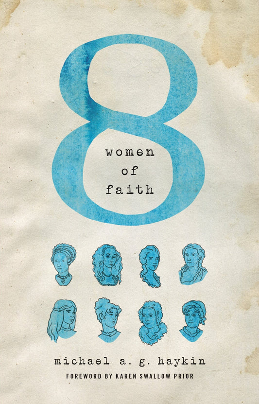 8 Women of The Faith by Michael A.G. Haykin image 0