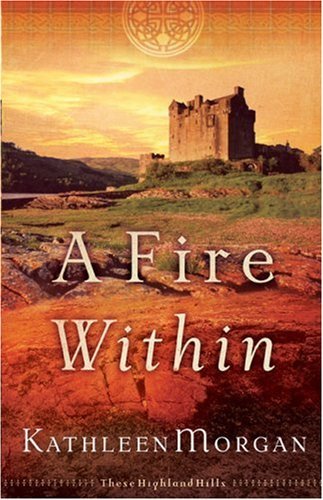 A Fire Within (These Highland Hills #3) by Kathleen Morgan image 0