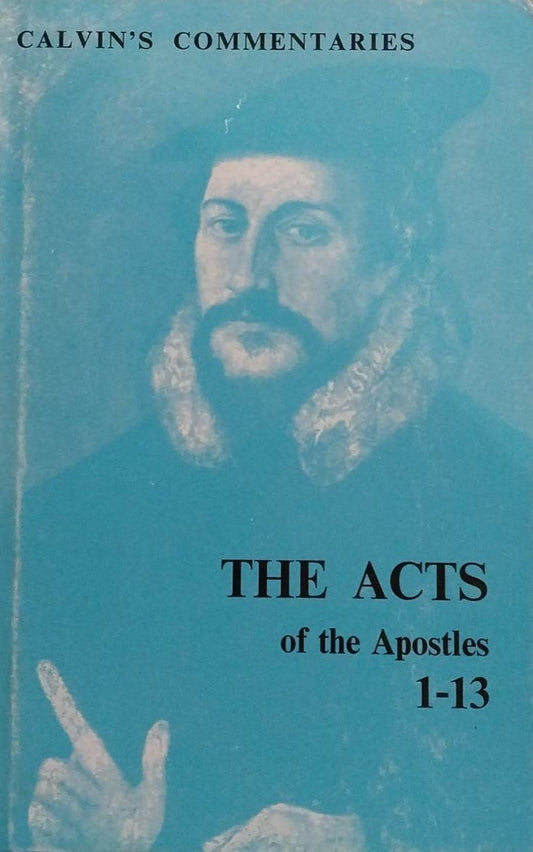 Calvin's Commentaries: Acts of the Apostles 1-13 image 0