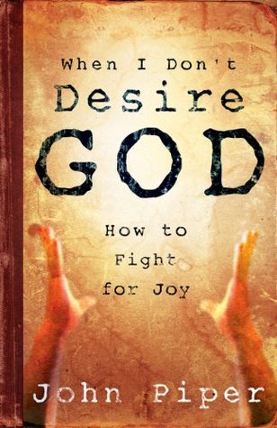 When I Don't Desire God by John Piper image 0