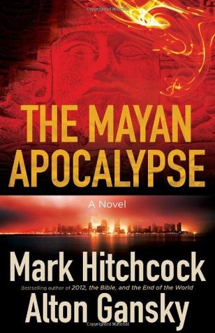 The Mayan Apocalypse by Mark Hitchcock and Alton Gansky image 0