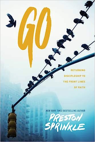 Go: Returning Discipleship to the Front Lines of Faith by Preston Sprinkle image 0