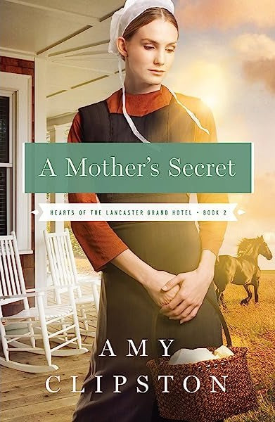 Mother's Secret (Hearts of the Lancaster Grand Hotel #2) by Amy Clipston image 0