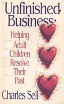 Unfinished Business: Helping Adult Children Resolve Their Past by Charles Sell image 0