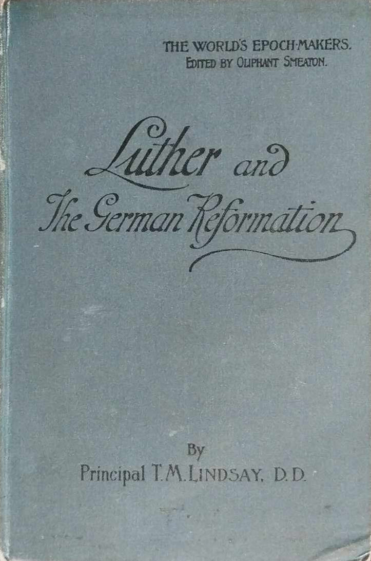Luther and the German Reformation by Principal T.M. Lindsay image 0