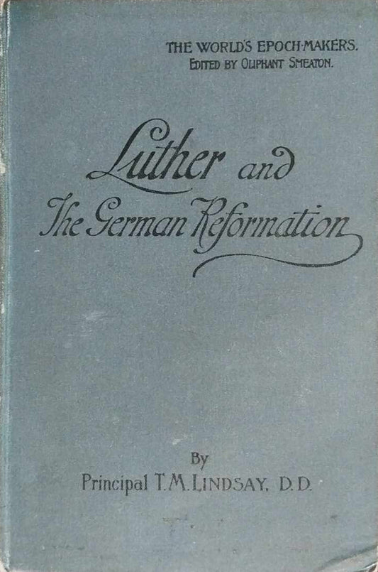 Luther and the German Reformation by Principal T.M. Lindsay image 0