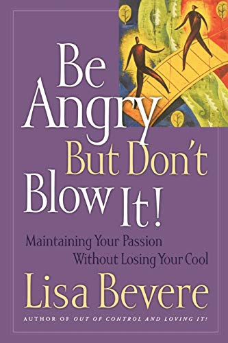 Be Angry But Don't Blow It! by Lisa Bevere image 0
