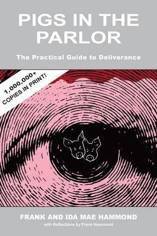 Pigs in the Parlor: A Practical Guide to Deliverance by Frank & Ida Mae Hammond image 0