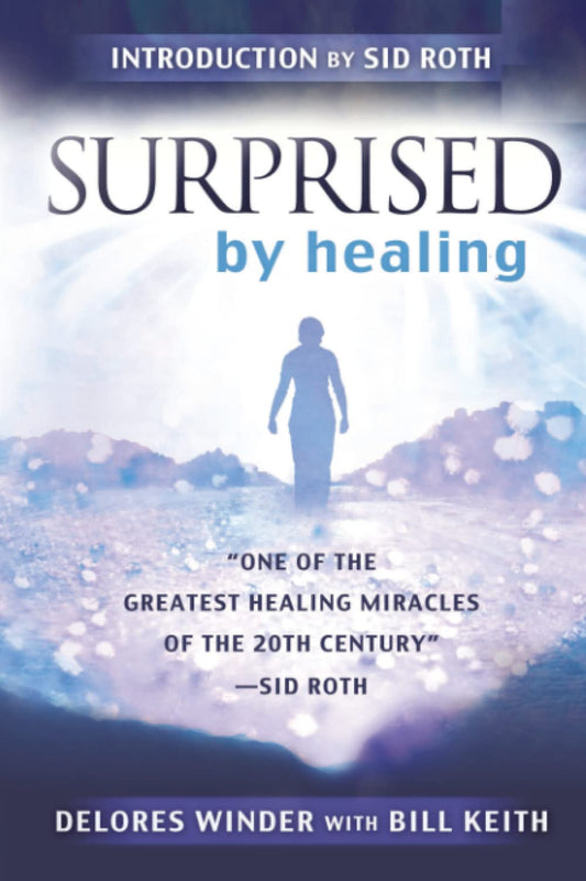 Surprised by Healing by Delores Winder with Bill Keith image 0