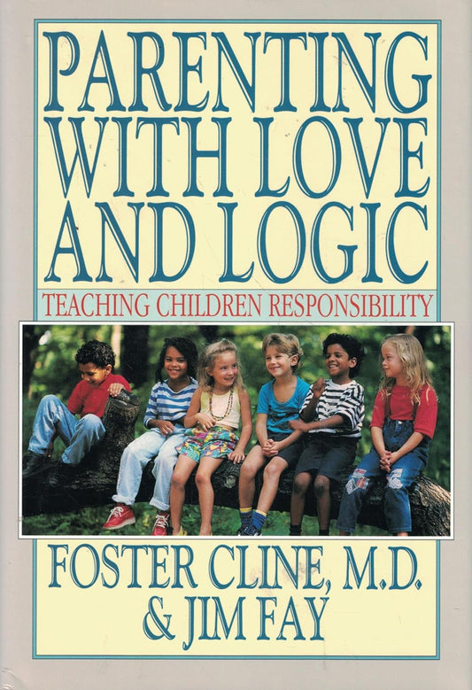 Parenting With Love and Logic by Foster Cline and Jim Fay image 0