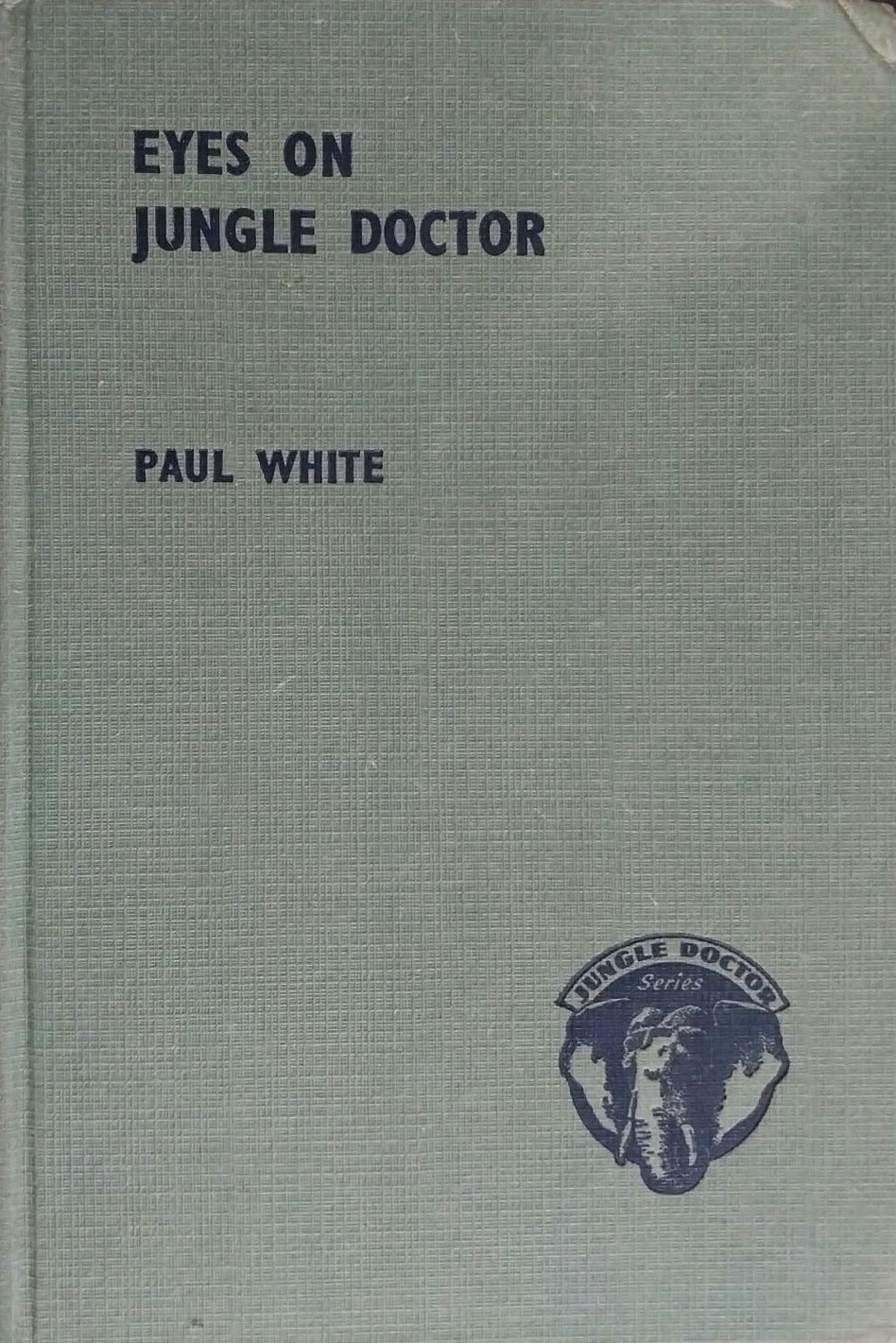 Eyes on Jungle Doctor by Paul White