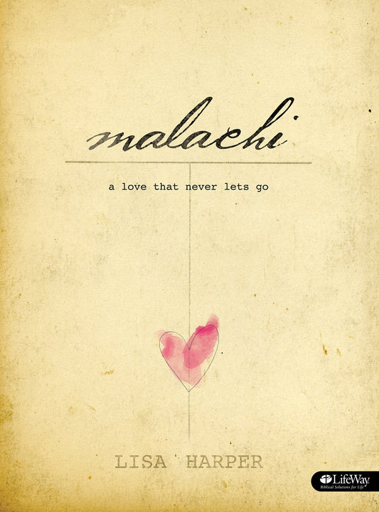 Malachi: A Love That Never Lets Go (Bible Study) by Lisa Harper image 0