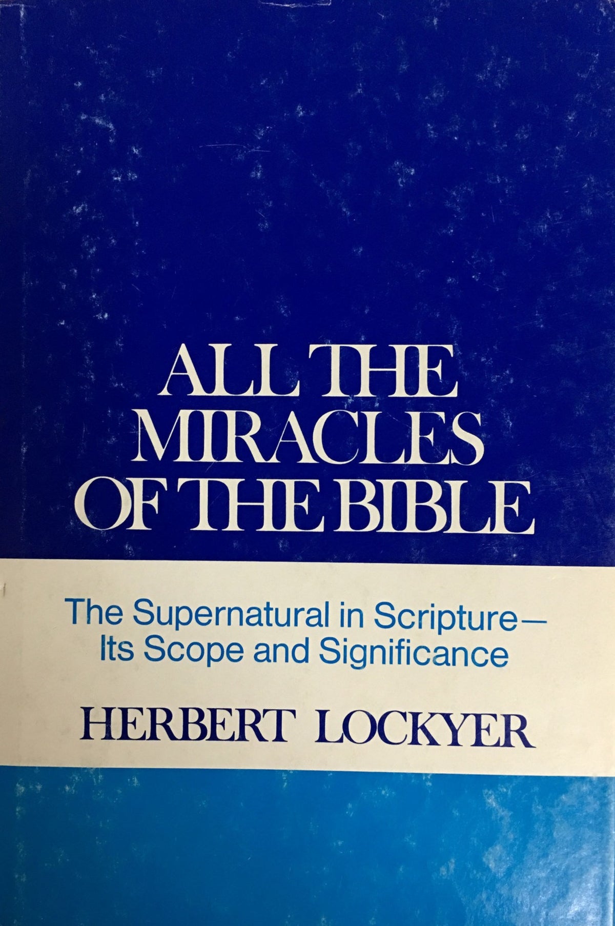 All The Miracles of the Bible by Herbert Lockyer image 2