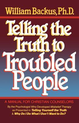 Telling the Truth to Troubled People by William Backus image 0