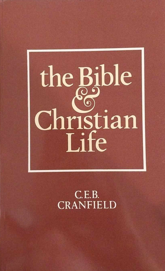 The Bible and the Christian Life by C.E.B. Cranfield image 0