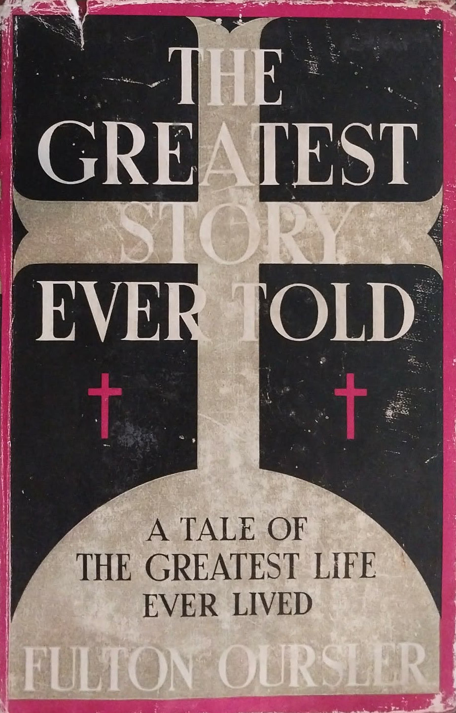 The Greatest Story Ever Told by Fulton Oursler