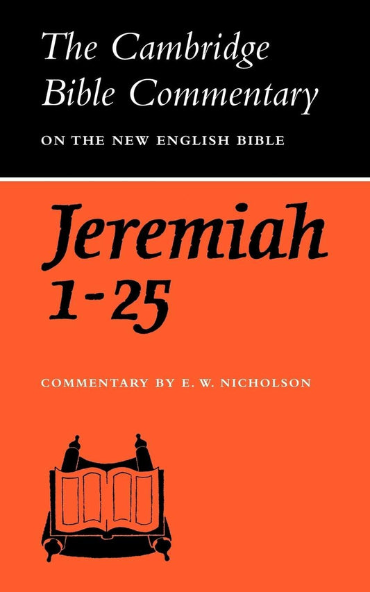 Jeremiah 1-25 (Cambridge Bible Commentary) by E.W. Nicholson image 0