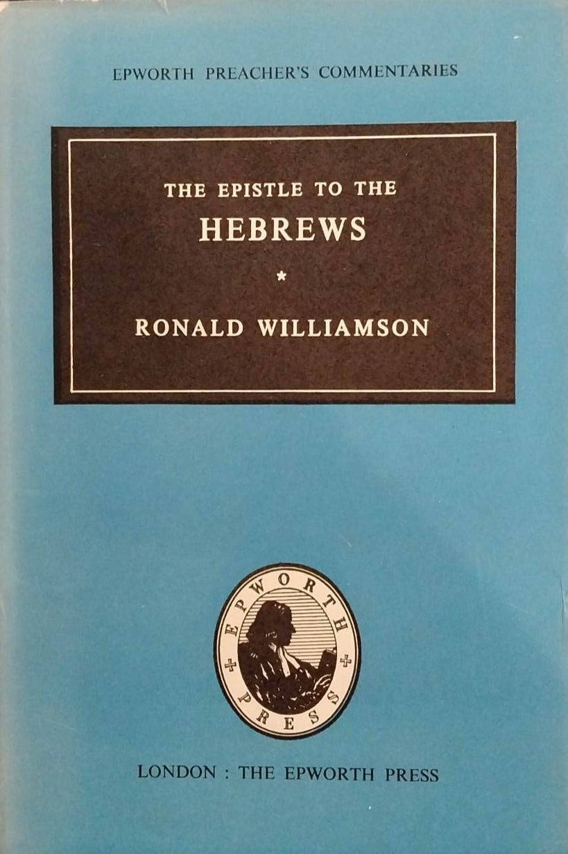 Epistle to the Hebrews (Epworth Preacher's Commentaries) by Ronald Williamson image 0