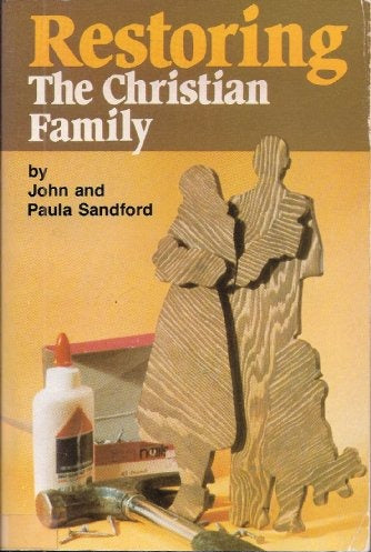 Restoring the Christian Family by John and Paula Sandford image 0