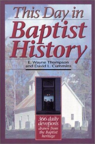 This Day In Baptist History: 366 Daily Devotions by E. Wayne Thompson image 0